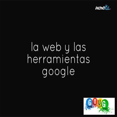 Google y la revolucion Web - Julian Amaya  - Dia IT