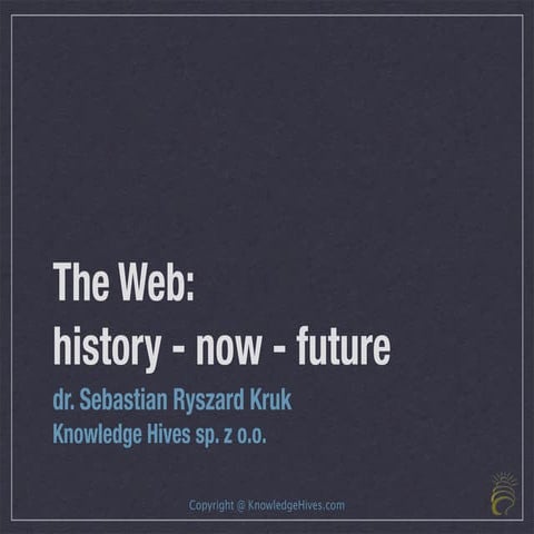 The Web: history - now - future