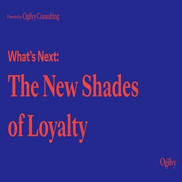 What's Next: The New Shades of Loyalty