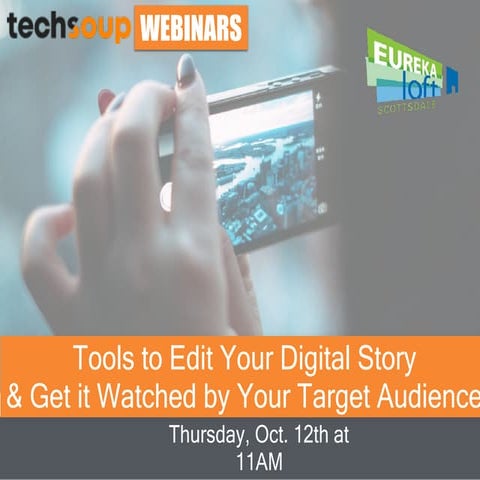Webinar 2017-10-12 -Tools for Editing Digital Stories and Promoting Them to Y...
