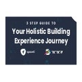 3 Step Guide to Your Holistic Building Experience Journey