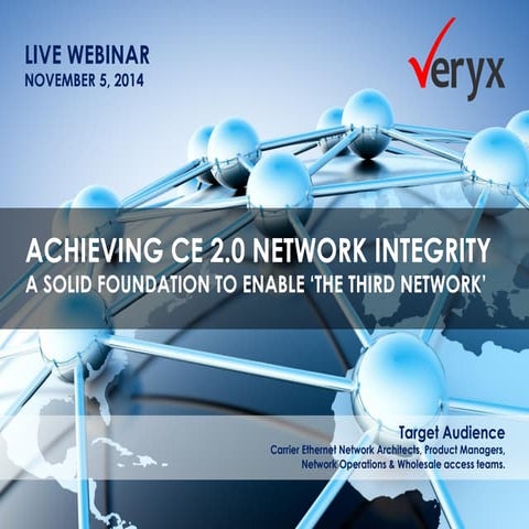Webinar - Achieving ce 2.0 network integrity - a solid foundation to enable t...