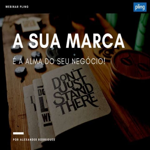 Webinar   a sua marca é a alma do seu negócio!