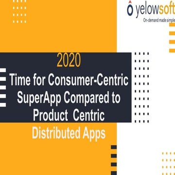  Time for Consumer-Centric  SuperApp Compared to Product  Centric Distributed...