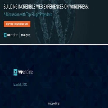 Webinar: Building Incredible Web Experiences on WordPress - A Discussion with...