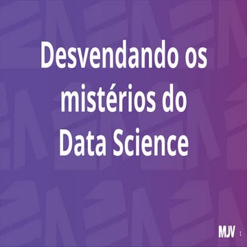 Desvendando os mistérios do Data Science