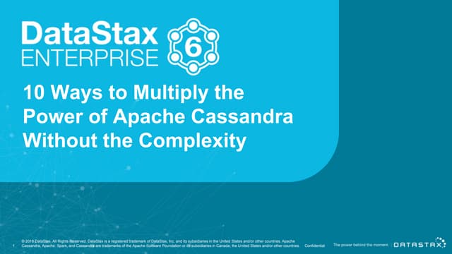 Webinar: DataStax Enterprise 6: 10 Ways to Multiply the Power of Apache Cassa...