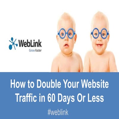 How to Double Your Website Traffic in 60 Days Or Less Slides