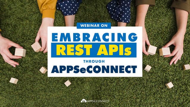 Webinar: Embracing REST APIs through APPSeCONNECT