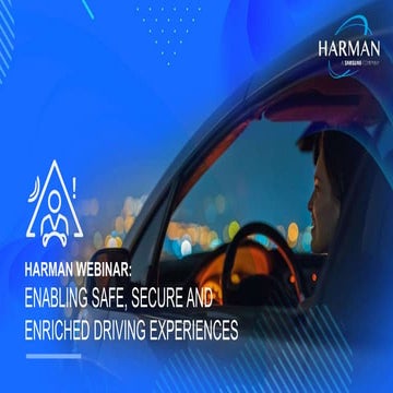 Webinar -  Enabling Safe, Secure and Enriched Driving Experiences