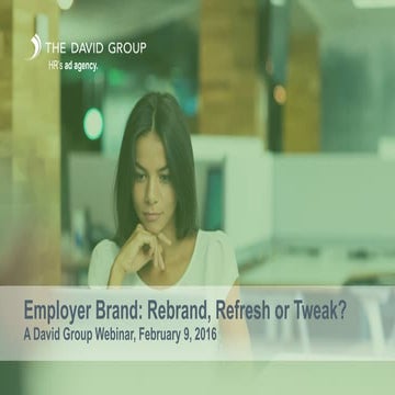 Employer Brand: Rebrand, Refresh or Tweak