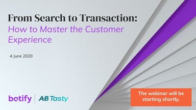 From Search to Transaction: How to Master the Customer Experience