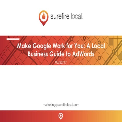 Make Google Work for You: A Local Business Guide to AdWords