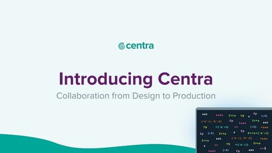 Collaborating From Design To Experience: Introducing Centra