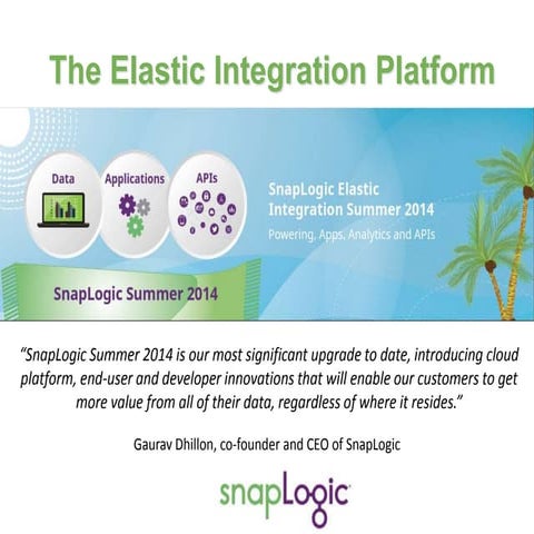 Webinar: Introducing the SnapLogic Elastic Integration Platform Summer 2014 R...