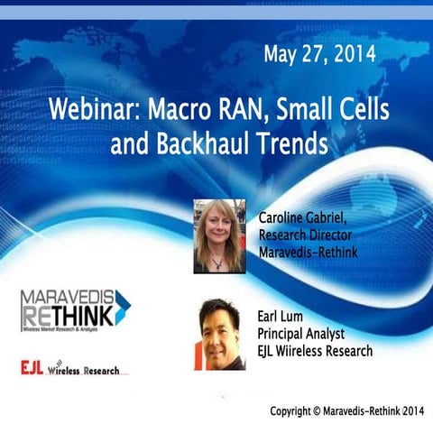 May 27, 2014 Webinar: Macro RAN, Small Cells, and Backhaul Trends