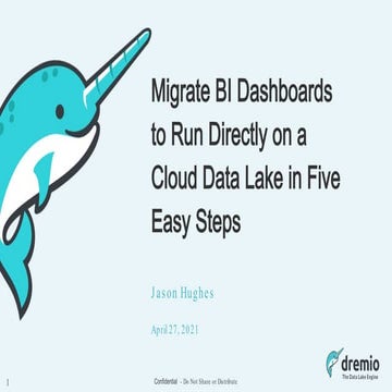 Slides: Migrate BI Dashboards to Run Directly on a Cloud Data Lake in Five Ea...
