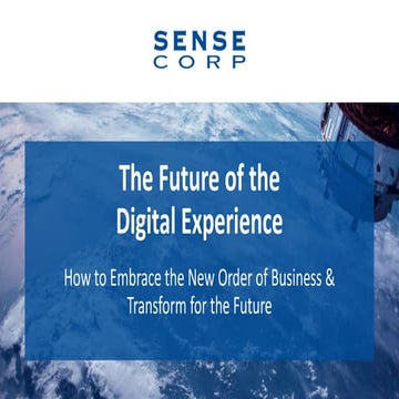 The Future of the Digital Experience: How to Embrace the New Order of Busines...