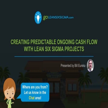 Webinar: How to Create Predictable Cash Flow With Lean Six Sigma Projects