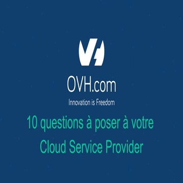 [FR] OVH Webinar : 10 questions à poser à votre Cloud Service Provider