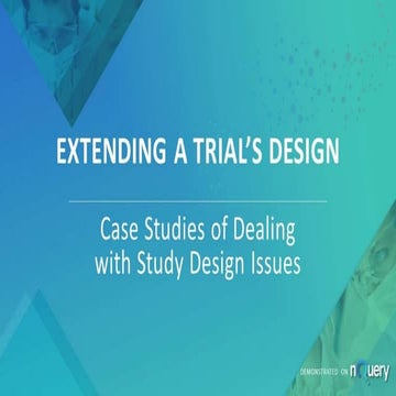 Extending A Trial’s Design Case Studies Of Dealing With Study Design Issues