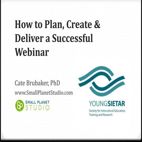 How to Plan, Create and Deliver a Successful Webinar (Young SIETAR)