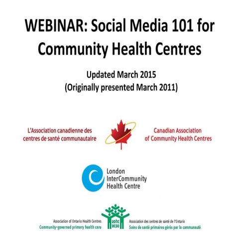 Social Media 101 for Community Health Centres: WEBINAR presentation