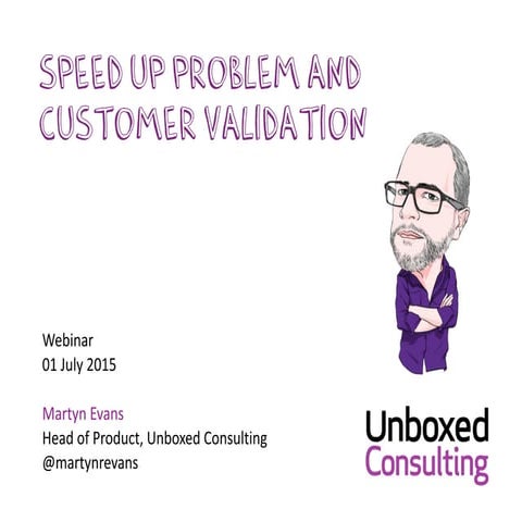 Webinar: Speed up problem and customer validation
