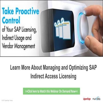 Webinar: Take Proactive Control of Your SAP Licensing, Indirect Usage and Ven...
