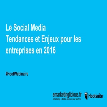Médias Sociaux - Tendances et Enjeux pour les entreprises en 2016 