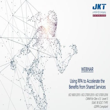 [Webinar] - Using RPA to Accelerate the Benefits from Shared Services
