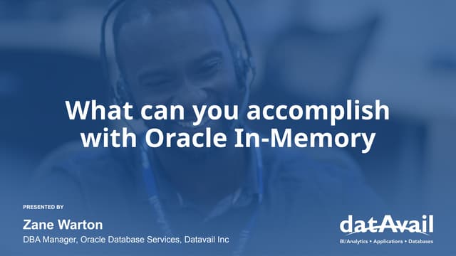 What Can You Accomplish with Oracle Database In-Memory? – by Datavail