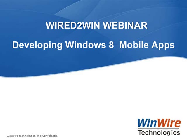 Wired2Win Webinar: Windows8 Mobile App Development