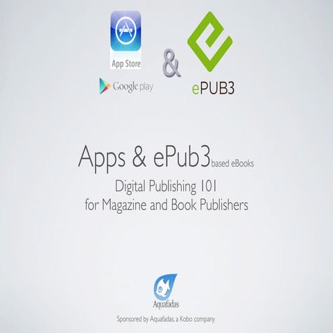 Apps & ePub3: Digital Publishing 101 for Magazine & Book Publishers