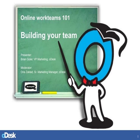 Odesk Webinar - Building Your Workteam