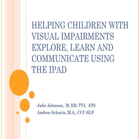 Helping Children with Visual Impairments Explore, Learn and Communicate Using...