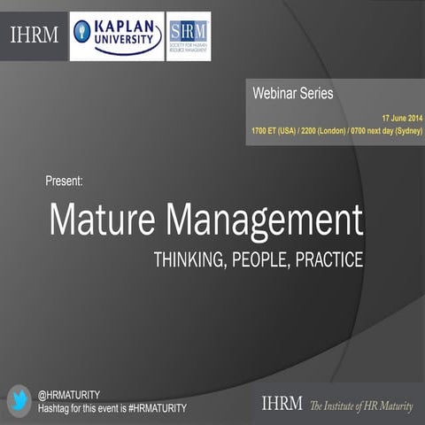 HR Maturity: Mature Management THINKING, PEOPLE, PRACTICE