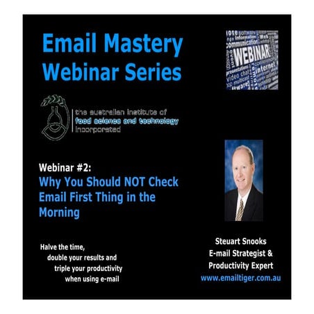Email Mastery: Webinar #2 - Why You Should NOT Check Email First Thing in the...