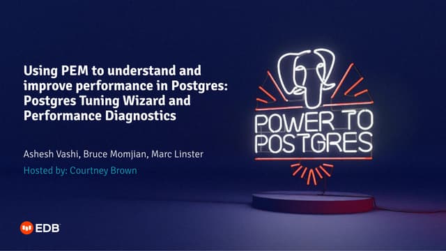 Using PEM to understand and improve performance in Postgres: Postgres Tuning ...
