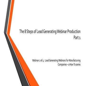 8 Step Framework for Creating, Producing and Executing Lead Generating Webinars