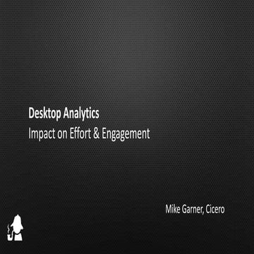 20 Minutes on Desktop Analytics:  Driving Engagement and Lowering Customer Effort 