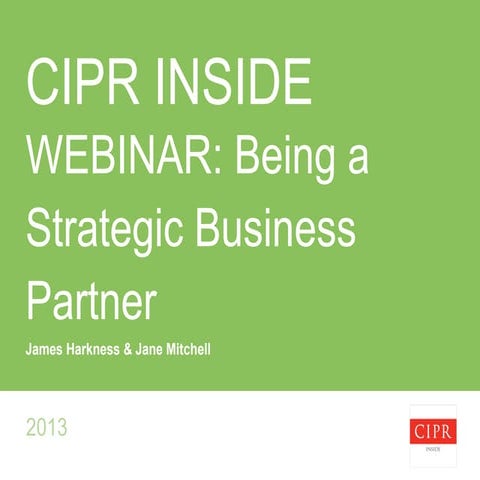 CIPR Inside Webinar 3 Being a strategic business partner 29.11.13