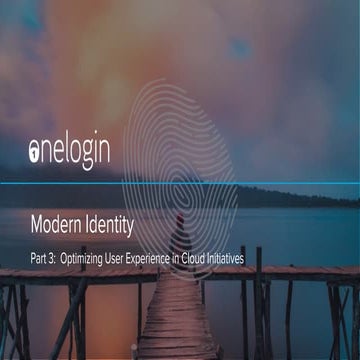 Leading Trends in IAM Webinar 3: Optimizing User Experience in Cloud Initiatives