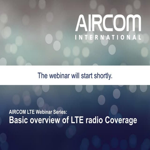 AIRCOM LTE Webinar 4 - LTE Coverage