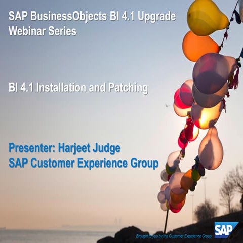 SAP #BOBJ #BI 4.1 Upgrade Webcast Series 5: BI Installation and Patching