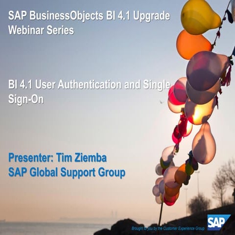 SAP #BOBJ #BI 4.1 Upgrade Webcast Series 6: User Authentication and SSO