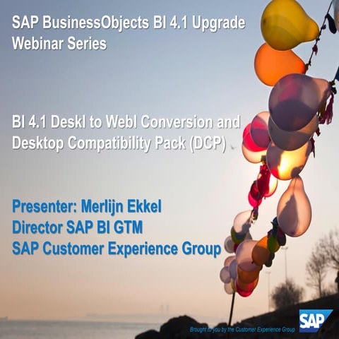 SAP #BOBJ #BI 4.1 Upgrade Webcast Series 8: Converting Desktop Intelligence R...