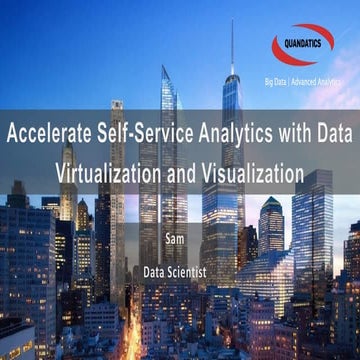 Accelerate Self-Service Analytics with Data Virtualization and Visualization
