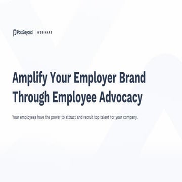 Amplify Your Employer Brand Through Employee Advocacy