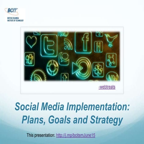 Social Media Implementation: Plans, Goals and Strategy